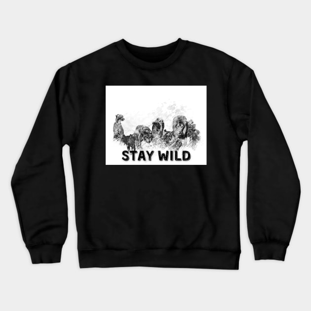 Stay Wild, Inspirational phrase Crewneck Sweatshirt by JK Mercha